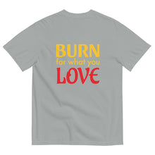 Load image into Gallery viewer, X-spectations Burn for What You Love Unisex garment-dyed heavyweight t-shirt
